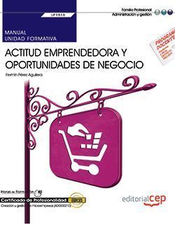 MANUAL. ACTITUD EMPRENDEDORA Y OPORTUNIDADES DE NEGOCIO (UF1818). CERTIFICADOS D