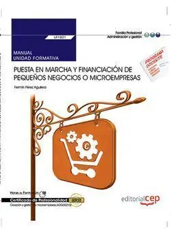 Manual. Puesta en Marcha y Financiación de Pequeños Negocios o Microempresas (Uf