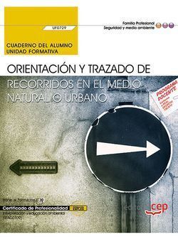 CUADERNO DEL ALUMNO. ORIENTACIÓN Y TRAZADO DE RECORRIDOS EN EL MEDIO NATURAL O U