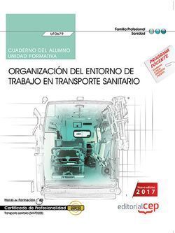 CUADERNO DEL ALUMNO. ORGANIZACIÓN DEL ENTORNO DE TRABAJO EN TRANSPORTE SANITARIO
