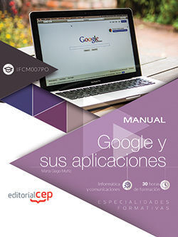 MANUAL. GOOGLE Y SUS APLICACIONES (IFCM007PO)