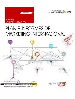 Manual. Plan e Informes de Marketing Internacional (Uf1783). Certificados de Pro