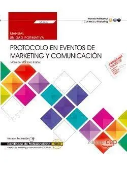 Manual. Protocolo en Eventos de Marketing y Comunicación (Uf2397). Certificados