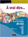 A Vrai Dire 1 Livre de L'eleve+Civi-Digitale