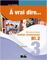 A Vrai Dire 3 Cahier D'exercises+Cd Audio