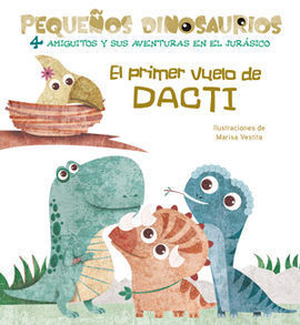 EL PRIMER VUELO DE DACTI PEQUEÑOS DINOSAURIOS + 2 AÑOS