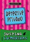 DETECTIVE PRIVADO (JUSTINO LUMBRERAS 1)