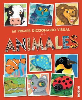 MI PRIMER DICCIONARIO VISUAL ANIMALES