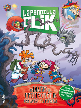 LA PANDILLA CLIK 5: EL DIARIO DEL PROFESOR CLIK UNA AVENTURA ESPACIAL.