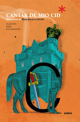 CLÁSICOS PARA ESTUDIANTES: EL CANTAR DE MIO CID (ADAPTACIÓN DE ROSA NAVARRO DURÁ