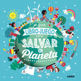 EL GRAN LIBRO-JUEGO PARA SALVAR EL PLANETA