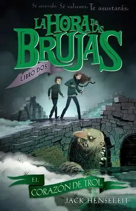 La Hora de las Brujas: el Corazón del Troll