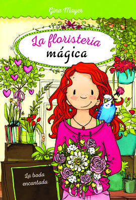 FLORISTERIA MAGICA 05 LA BODA ENCANTADA