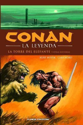 LA TORRE DEL ELEFANTE Y OTRAS HISTORIAS. VOL. 3 CONAN, LA LEYENDA