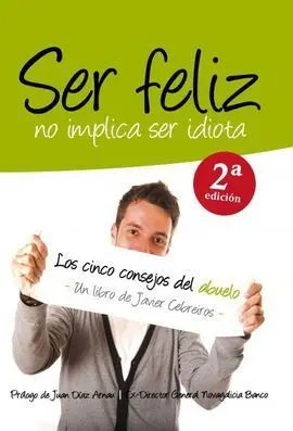 Ser Feliz no Implica Ser Idiota