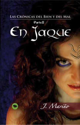 LAS CRÓNICAS DEL BIEN Y DEL MAL. EN JAQUE