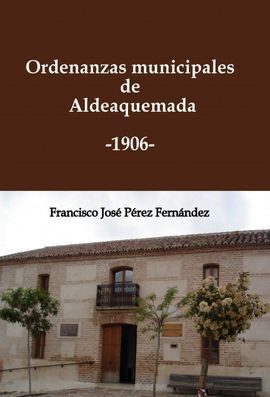 ORDENANZAS MUNICIPALES DE ALDEAQUEMADA 1906
