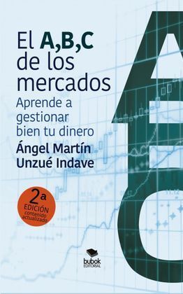EL A, B, C DE LOS MERCADOS. APRENDE A GESTIONAR BIEN TU DINERO.