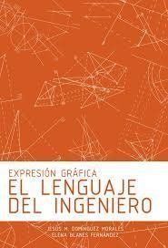 EXPRESIÓN GRÁFICA: EL LENGUAJE DEL INGENIERO