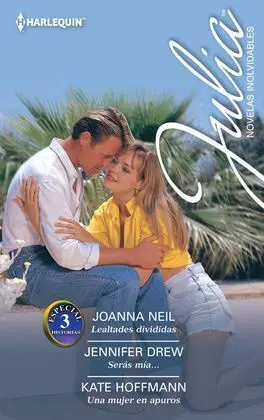 Lealtades Divididas; Serás Mía?; un Mujer en Apuros