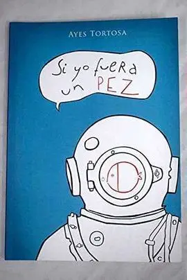 Si yo Fuera un Pez