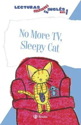 No More Tv, Sleepy Cat. Lecturas Graduadas en Inglés, Nivel 1