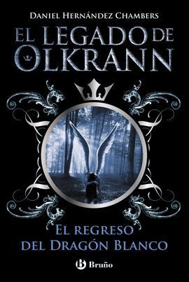 EL LEGADO DE OLKRANN, 2. EL REGRESO DEL DRAGÓN BLANCO