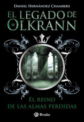 EL LEGADO DE OLKRANN, 3. EL REINO DE LAS ALMAS PERDIDAS