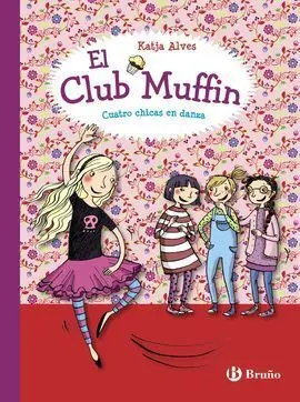 El Club Muffin: Cuatro Chicas en Danza