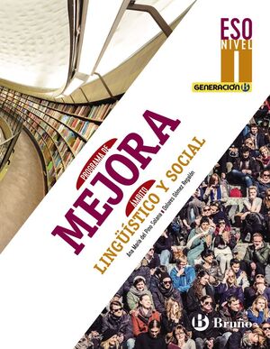 GENERACIÓN B PROGRAMA DE MEJORA ÁMBITO LINGÜÍSTICO Y SOCIAL ESO NIVEL I