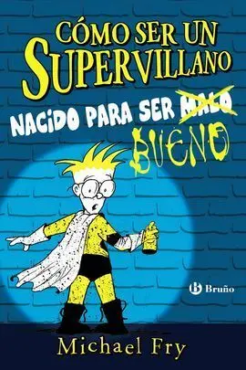 Como Ser un Supervillano - Nacido para Ser Bueno