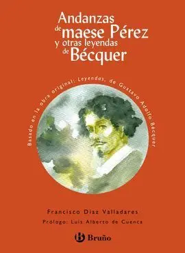Andanzas de Maese Pérez y Otras Leyendas de Bécquer