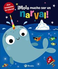 MOLA MUCHO SER NARVAL