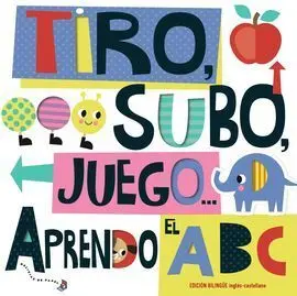 Tiro, Subo, Juego... Aprendo el Abc