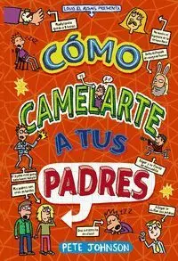 Cómo Camelarte a Tus Padres