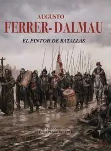 Augusto Ferrer-Dalmau. El Pintor de Batallas