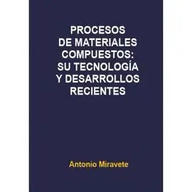Procesos Materiales Compuestos:su Tecnología y Desarrollos Recientes
