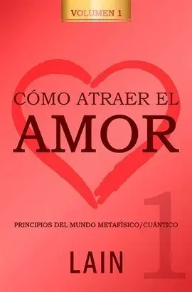 Cómo Atraer el Amor 1