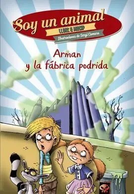 Arman y la Fábrica Podrida