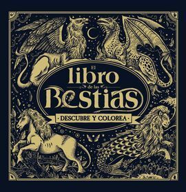 EL LIBRO DE LAS BESTIAS. DESCUBRE Y COLOREA