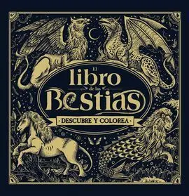 El Libro de las Bestias. Descubre y Colorea
