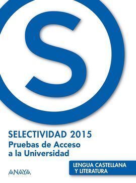 SELECTIVIDAD 2015 LENGUA CASTELLANA Y LITERATURA