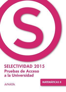 SELECTIVIDAD 2015 MATEMÁTICAS II