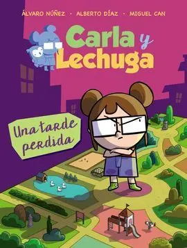 Carla y Lechuga 2. Una Tarde Perdida
