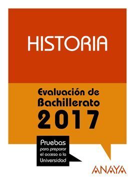 HISTORIA. EVALUACIÓN BACHILLERATO 2017