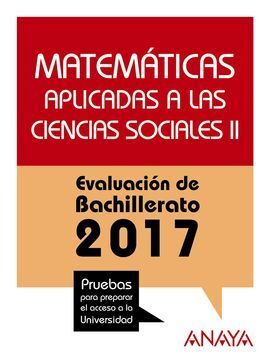 MATEMÁTICAS APLICADAS A LAS CIENCIAS SOCIALES II. EVALUACIÓN BACHILLERATO 2017
