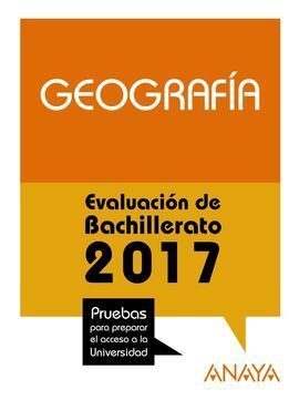 GEOGRAFÍA. EVALUACIÓN BACHILLERATO 2017