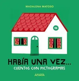 Había una Vez... Cuentos con Pictogramas