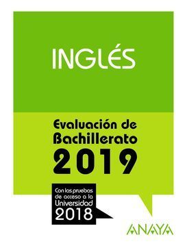 INGLÉS. EVALUACIÓN DE BACHILLERATO 2019. PRUEBAS DE ACCESO A LA UNIVER