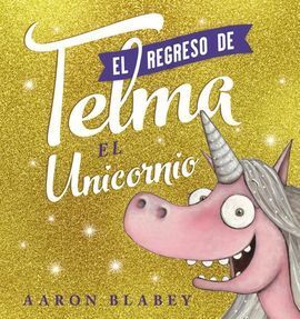 EL REGRESO DE TELMA EL UNICORNIO